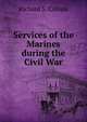Services of the Marines during the Civil War, Richard S. Collum 