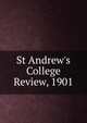 St Andrew's College Review, 1901, 