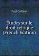 Etudes sur le droit celtique (French Edition), Paul Collinet 