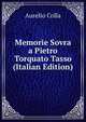 Memorie Sovra a Pietro Torquato Tasso (Italian Edition), Aurelio Colla 