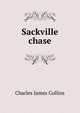 Sackville chase, Charles James Collins 