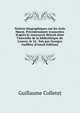 Notices biographiques sur les trois Marot. Pr?c?demment transcrites d'apr?s le manuscrit d?truit dans l'incendie de la biblioth?que du Louvre, le 24 . fois par Georges Guiffrey (French Edition), Guillaume Colletet 