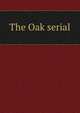 The Oak serial, 