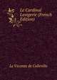 Le Cardinal Lavigerie (French Edition), Le Vicomte de Colleville 