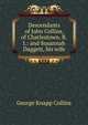 Descendants of John Collins, of Charlestown, R.I.: and Susannah Daggett, his wife, George Knapp Collins 