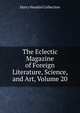 The Eclectic Magazine of Foreign Literature, Science, and Art, Volume 20, Harry Houdini Collection 