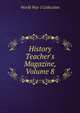 History Teacher's Magazine, Volume 8, World War I Collection 