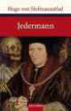 Jedermann. Das Spiel vom Sterben des reichen Mannes, Hugo von Hofmannsthal 