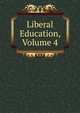 Liberal Education, Volume 4, 