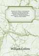 Memoirs of a Picture: Containing the Adventures of Many Conspicuous Characters and Interspersed with a Variety of Amusing Anecdotes of Several Very . Genuine Biographical Sketch of That Celebrat, William Collins 