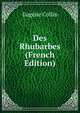 Des Rhubarbes (French Edition), Eugene Collin 