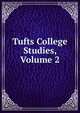 Tufts College Studies, Volume 2, 
