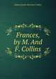 Frances, by M. And F. Collins, Edward James Mortimer Collins 