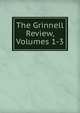 The Grinnell Review, Volumes 1-3, 