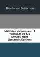 Matthias Jochumsson: I Tilefni Af 70 Ara Afmaeli Hans (Icelandic Edition), Thordarson Collection 