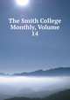 The Smith College Monthly, Volume 14, 
