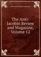 The Anti-Jacobin Review and Magazine, Volume 12, John Boyd Thacher Collection 