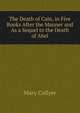 The Death of Cain, in Five Books After the Manner and As a Sequel to the Death of Abel, Mary Collyer 