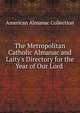 The Metropolitan Catholic Almanac and Laity's Directory for the Year of Our Lord ., American Almanac Collection 