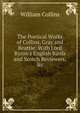 The Poetical Works of Collins, Gray and Beattie: With Lord Byron's English Bards and Scotch Reviewers, &c, William Collins 