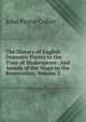 The History of English Dramatic Poetry to the Time of Shakespeare: And Annals of the Stage to the Restoration, Volume 2, John Payne Collier 