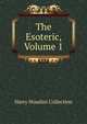 The Esoteric, Volume 1, Harry Houdini Collection 