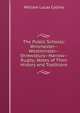 The Public Schools: Winchester--Westminster--Shrewsbury--Harrow--Rugby; Notes of Their History and Traditions, William Lucas Collins 