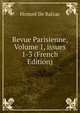 Revue Parisienne, Volume 1, issues 1-3 (French Edition), Honore? de Balzac 