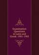 Examination Questions in Latin and Greek: 1901-1905, 