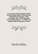 An Account of the English Colony in New South Wales: From Its First Settlement in January 1788, to August 1801: With Remarks On the Dispositions, . to Which Are Added, Some Particulars of New, David Collins 