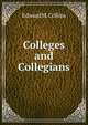 Colleges and Collegians, Edward M. Collins 