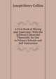 A First Book of Mining and Quarrying: With the Sciences Connected Therewith; for Use in Primary Schools and Self-Instruction, Joseph Henry Collins 