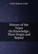History of the Taxes On Knowledge: Their Origin and Repeal, Collet Dobson Collet 