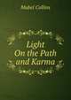 Light On the Path and Karma, Mabel Collins 