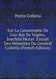 Sur La Catastrophe De L'ex-Roi De Naples, Joachim Murat: Extrait Des M?moires Du G?n?ral Colletta (French Edition), Pietro Colletta 