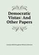 Democratic Vistas: And Other Papers, Carolyn Wells Houghton Whitm Collection 