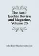 The Anti-Jacobin Review and Magazine, Volume 20, John Boyd Thacher Collection 