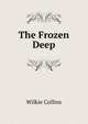 The Frozen Deep, Wilkie Collins 