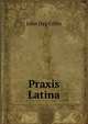 Praxis Latina, John Day Collis 