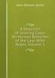 A Selection of Leading Cases On Various Branches of the Law: With Notes, Volume 3, John William Smith 
