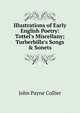 Illustrations of Early English Poetry: Tottel's Miscellany; Turberbille's Songs & Sonets, John Payne Collier 