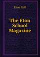 The Eton School Magazine, Eton coll 