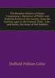 The People's History of Essex: Comprising a Narrative of Public and Political Events in the County, from the Earliest Ages to the Present Time : The . and Ruins, the Seats of the Nobility, Duffield William Coller 