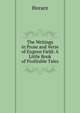 The Writings in Prose and Verse of Eugene Field: A Little Book of Profitable Tales, Horace Horace 