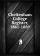 Cheltenham College Register, 1841-1889, 