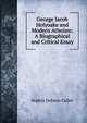 George Jacob Holyoake and Modern Atheism: A Biographical and Critical Essay, Sophia Dobson Collet 