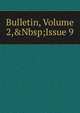 Bulletin, Volume 2,&Nbsp;Issue 9, 