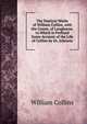 The Poetical Works of William Collins, with the Comm. of Langhorne. to Which Is Prefixed Some Account of the Life of Collins by Dr. Johnson, William Collins 