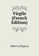 Virgile (French Edition), Albert Collignon 