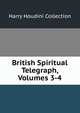 British Spiritual Telegraph, Volumes 3-4, Harry Houdini Collection 